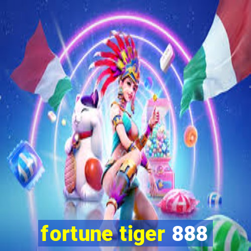 fortune tiger 888